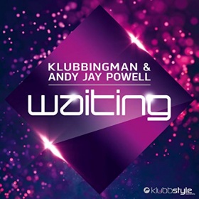 KLUBBINGMAN & ANDY JAY POWELL - WAITING